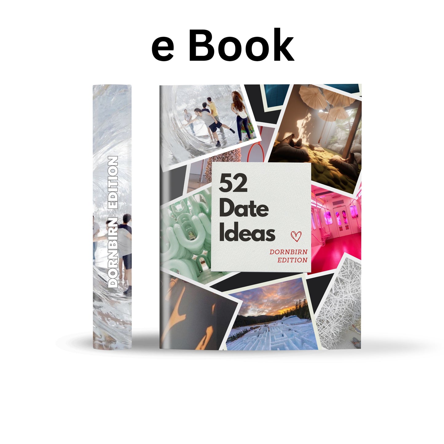 Dornbirn Edition - 52 Date Ideen für Paare und Freunde