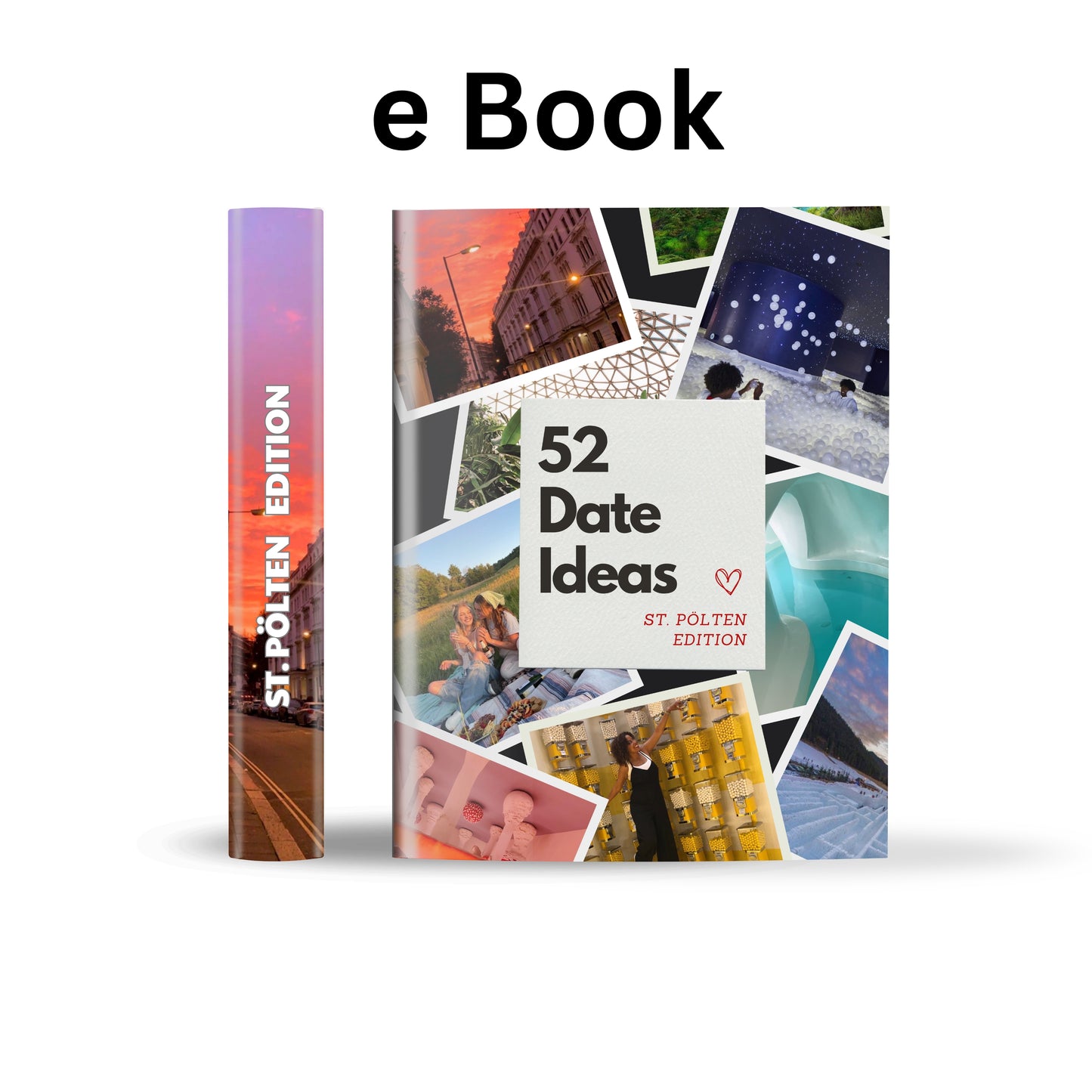 St. Pölten Edition - 52 Date Ideen für Paare und Freunde